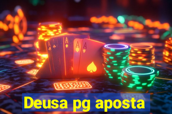 Deusa pg aposta